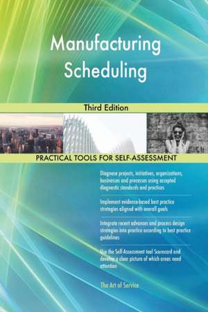 Manufacturing Scheduling Third Edition de Gerardus Blokdyk
