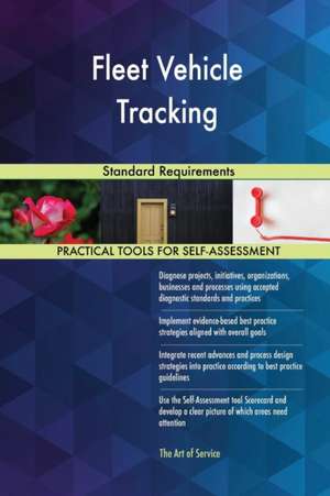 Fleet Vehicle Tracking Standard Requirements de Gerardus Blokdyk