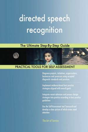 directed speech recognition The Ultimate Step-By-Step Guide de Gerardus Blokdyk