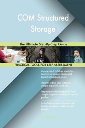 COM Structured Storage The Ultimate Step-By-Step Guide de Gerardus Blokdyk