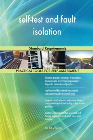 self-test and fault isolation Standard Requirements de Gerardus Blokdyk