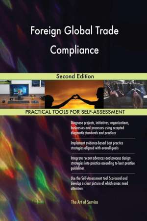 Foreign Global Trade Compliance Second Edition de Gerardus Blokdyk