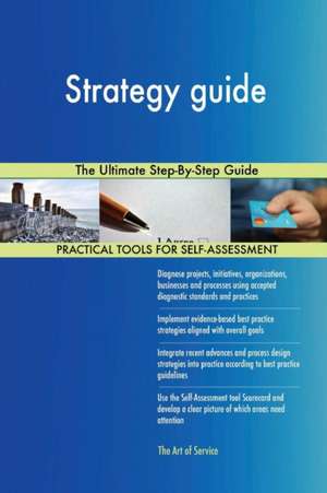 Strategy guide The Ultimate Step-By-Step Guide de Gerardus Blokdyk