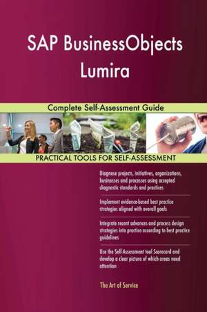 SAP BusinessObjects Lumira Complete Self-Assessment Guide de Gerardus Blokdyk