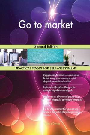 Go to market Second Edition de Gerardus Blokdyk