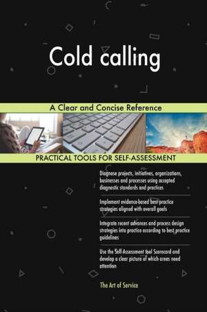 Cold calling A Clear and Concise Reference de Gerardus Blokdyk
