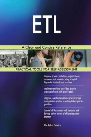 ETL A Clear and Concise Reference de Gerardus Blokdyk