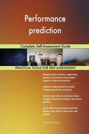 Performance prediction Complete Self-Assessment Guide de Gerardus Blokdyk