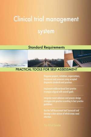 Clinical trial management system Standard Requirements de Gerardus Blokdyk