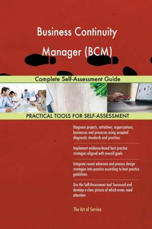 Business Continuity Manager (BCM) Complete Self-Assessment Guide de Gerardus Blokdyk