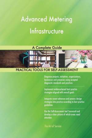 Advanced Metering Infrastructure A Complete Guide de Gerardus Blokdyk