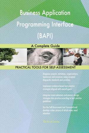 Business Application Programming Interface (BAPI) A Complete Guide de Gerardus Blokdyk