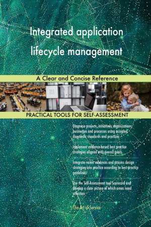 Integrated application lifecycle management A Clear and Concise Reference de Gerardus Blokdyk
