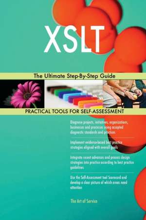 XSLT The Ultimate Step-By-Step Guide de Gerardus Blokdyk