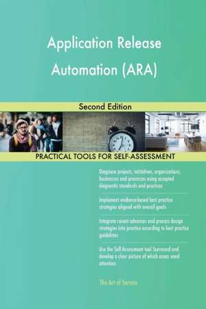 Application Release Automation (ARA) Second Edition de Gerardus Blokdyk