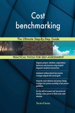 Cost benchmarking The Ultimate Step-By-Step Guide de Gerardus Blokdyk
