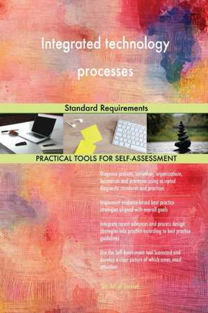 Integrated technology processes Standard Requirements de Gerardus Blokdyk