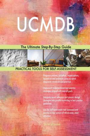 UCMDB The Ultimate Step-By-Step Guide de Gerardus Blokdyk