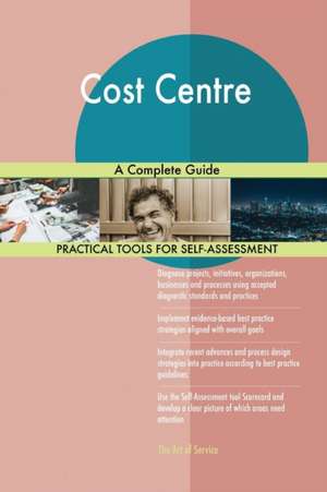Cost Centre A Complete Guide de Gerardus Blokdyk