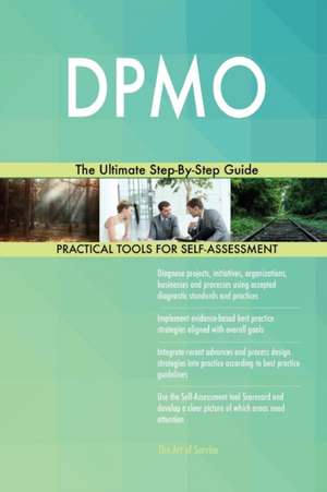 DPMO The Ultimate Step-By-Step Guide de Gerardus Blokdyk