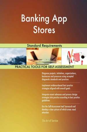 Banking App Stores Standard Requirements de Gerardus Blokdyk
