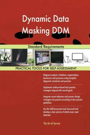 Dynamic Data Masking DDM Standard Requirements de Gerardus Blokdyk