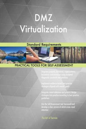 DMZ Virtualization Standard Requirements de Gerardus Blokdyk