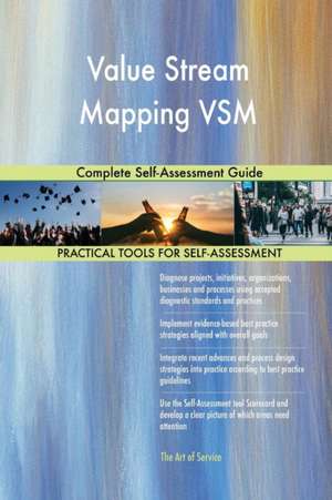 Value Stream Mapping VSM Complete Self-Assessment Guide de Gerardus Blokdyk