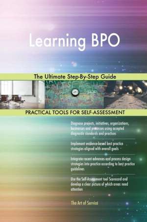 Learning BPO The Ultimate Step-By-Step Guide de Gerardus Blokdyk