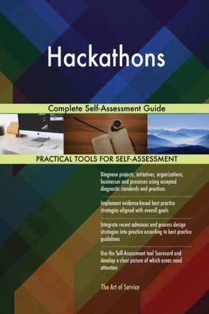 Hackathons Complete Self-Assessment Guide de Gerardus Blokdyk