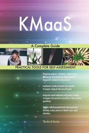 KMaaS A Complete Guide de Gerardus Blokdyk