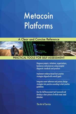 Metacoin Platforms A Clear and Concise Reference de Gerardus Blokdyk