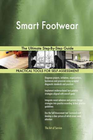 Smart Footwear The Ultimate Step-By-Step Guide de Gerardus Blokdyk