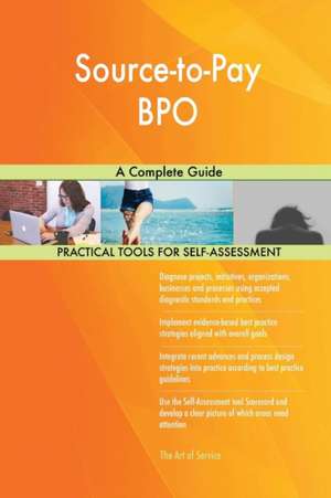 Source-to-Pay BPO A Complete Guide de Gerardus Blokdyk