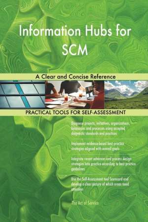 Information Hubs for SCM A Clear and Concise Reference de Gerardus Blokdyk