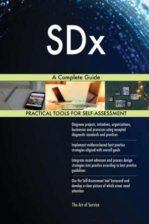 SDx A Complete Guide de Gerardus Blokdyk