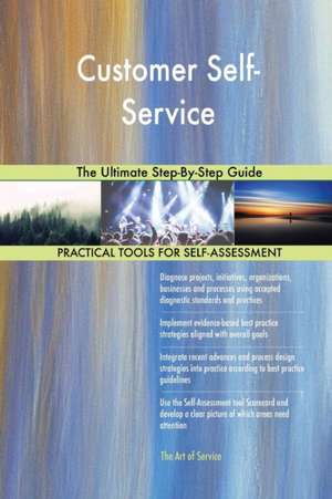 Customer Self-Service The Ultimate Step-By-Step Guide de Gerardus Blokdyk