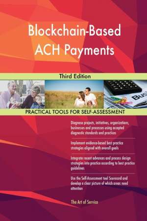 Blockchain-Based ACH Payments Third Edition de Gerardus Blokdyk