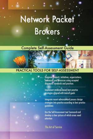 Network Packet Brokers Complete Self-Assessment Guide de Gerardus Blokdyk