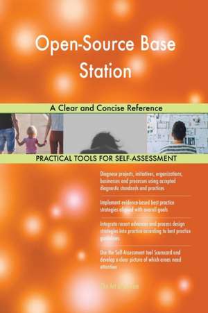 Open-Source Base Station A Clear and Concise Reference de Gerardus Blokdyk