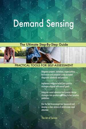 Demand Sensing The Ultimate Step-By-Step Guide de Gerardus Blokdyk