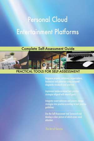 Personal Cloud Entertainment Platforms Complete Self-Assessment Guide de Gerardus Blokdyk