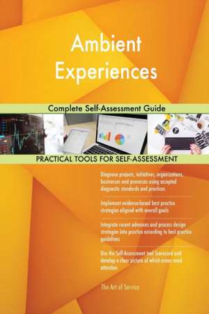 Ambient Experiences Complete Self-Assessment Guide de Gerardus Blokdyk