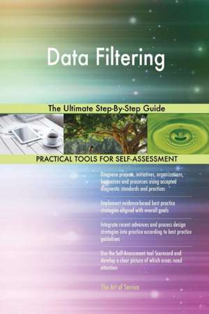 Data Filtering The Ultimate Step-By-Step Guide de Gerardus Blokdyk