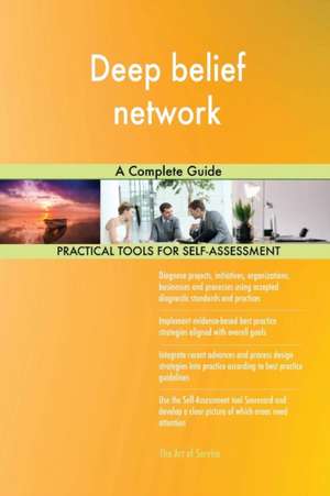 Deep belief network A Complete Guide de Gerardus Blokdyk