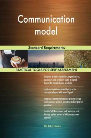 Communication model Standard Requirements de Gerardus Blokdyk