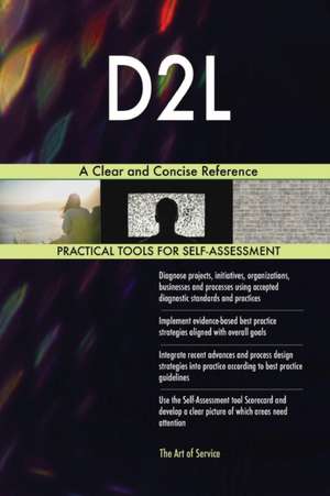 D2L A Clear and Concise Reference de Gerardus Blokdyk