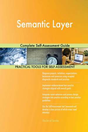 Semantic Layer Complete Self-Assessment Guide de Gerardus Blokdyk