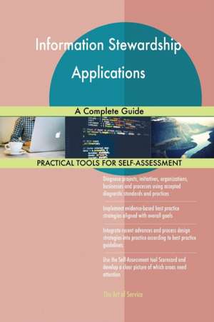 Information Stewardship Applications A Complete Guide de Gerardus Blokdyk