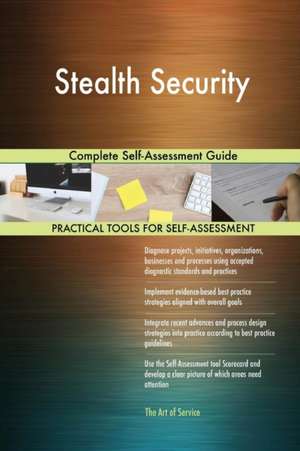 Stealth Security Complete Self-Assessment Guide de Gerardus Blokdyk